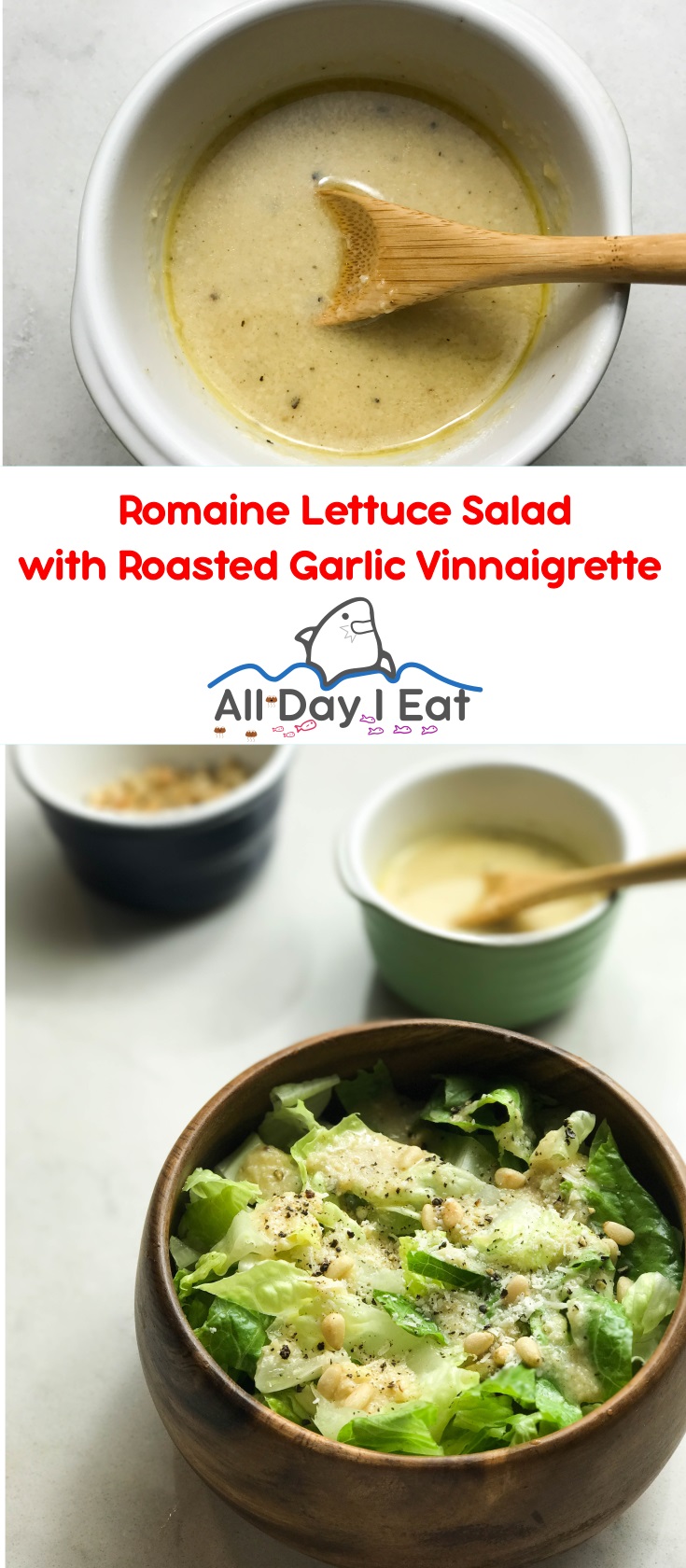 Romaine Salad with a Creamy Roasted Garlic Dressing | www.alldayieat.com