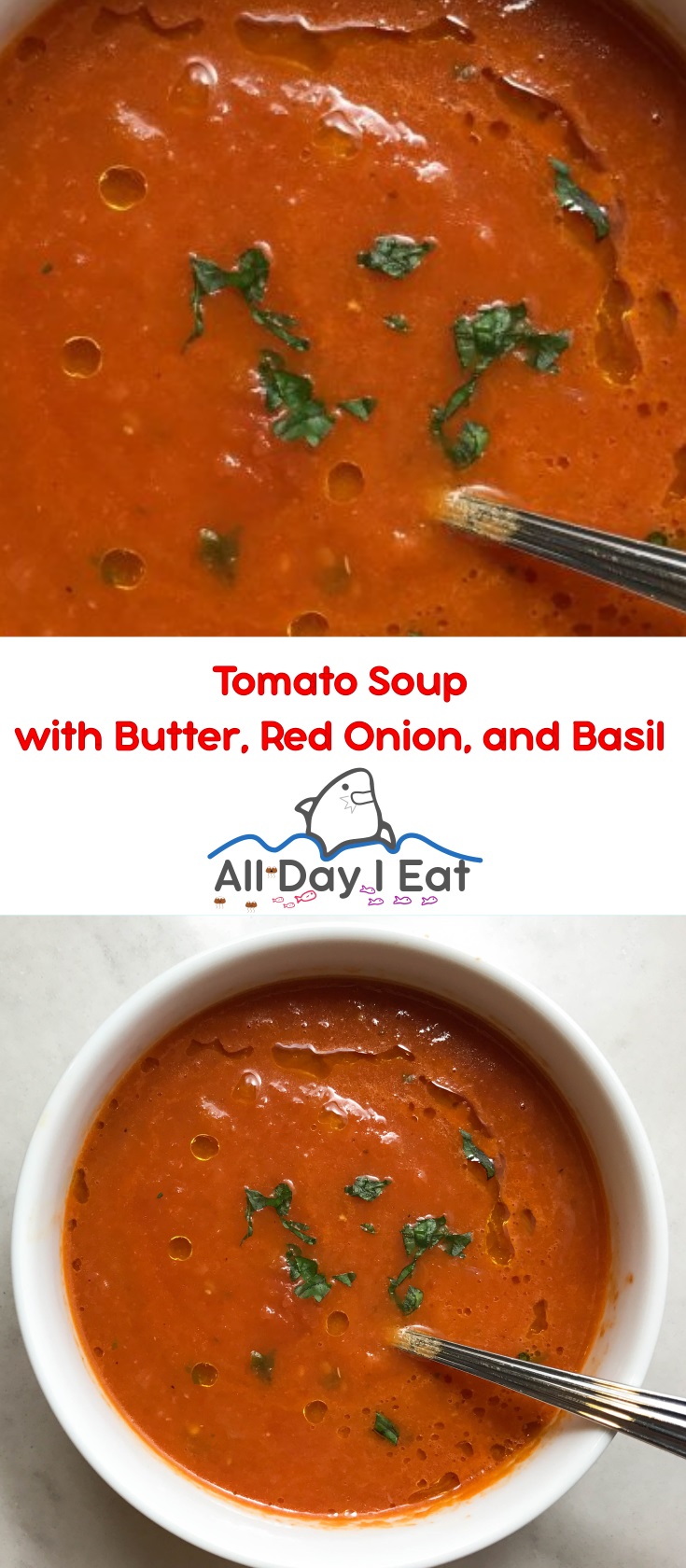 Tomato Soup with Butter, Red Onion, and Basil | www.alldayieat.com