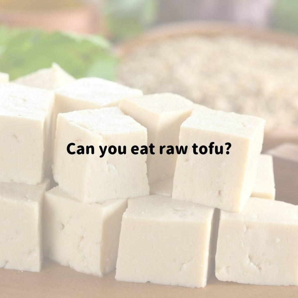 https://cdn.alldayieat.com/wp-content/uploads/2023/03/Can-you-eat-raw-tofu-1024x1024.jpg