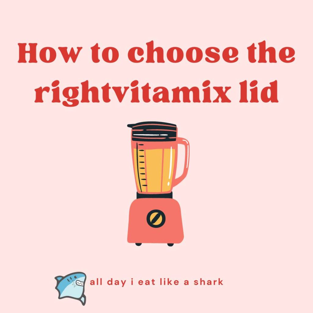 How to Choose the Right Vitamix Lid for Your Blender
