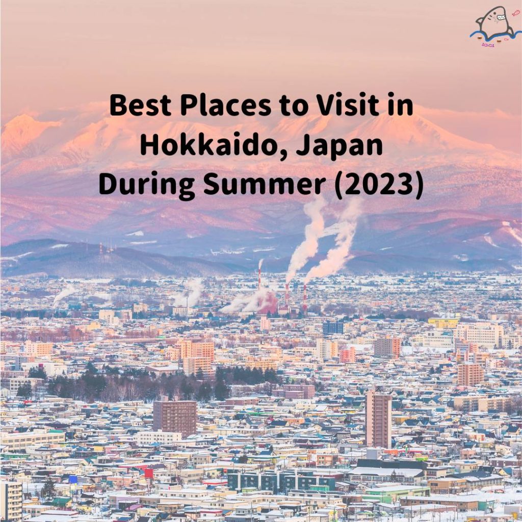 Best summer destinations in Hokkaido for 2023.