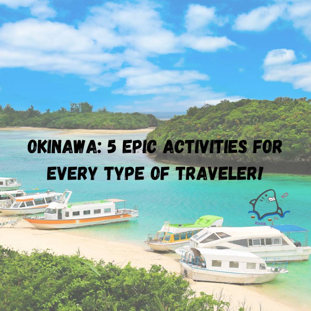 Okinawa activities for travelers.