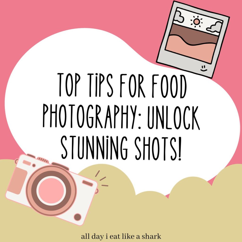 Tips for Food Photography