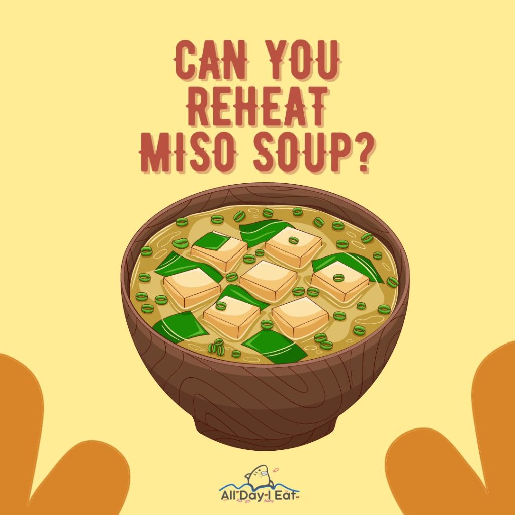 Can you reheat miso soup?