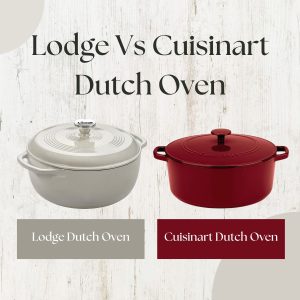 Lodge Vs Cuisinart Dutch Oven