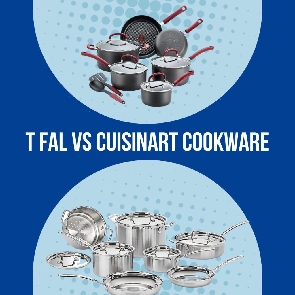 T Fal Vs Cuisinart Cookware